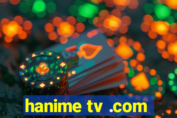 hanime tv .com